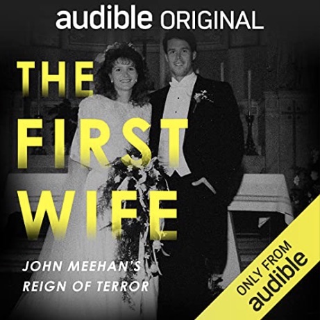 The First Wife: John Meehan's Reign of Terror